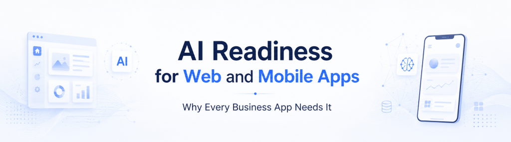 AI readiness for web and mobile apps showing intelligent digital applications with automation and GenAI features